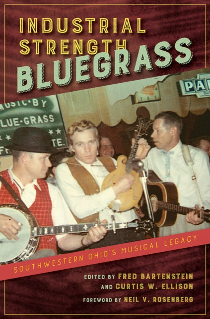 Book cover of: Industrial Strength Bluegrass. By: Fred Bartenstein