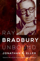 Book cover of: Ray Bradbury Unbound. By: Jonathan R. Eller