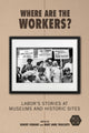 Book cover of: Where Are the Workers?. By: Robert Forrant