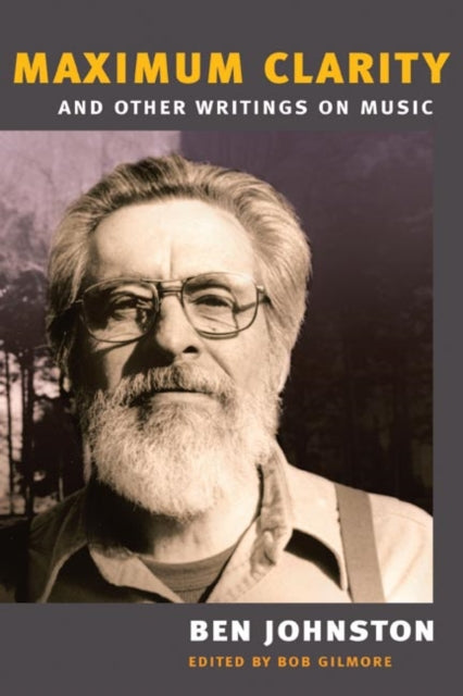 Book cover of: "Maximum Clarity" and Other Writings on Music. By: Ben Johnston