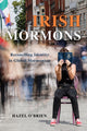 Book cover of: Irish Mormons. By: Hazel O'Brien