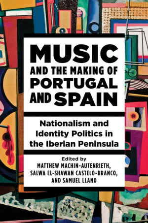 Music and the Making of Portugal and Spain