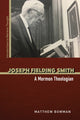 Book cover of: Joseph Fielding Smith. By: Matthew Burton Bowman