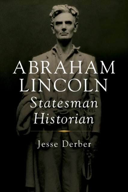 Book cover of: Abraham Lincoln, Statesman Historian