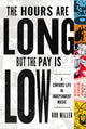 Book cover of: Hours Are Long, but the Pay Is Low