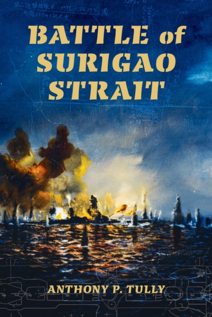 Book cover of: Battle of Surigao Strait. By: Anthony P. Tully
