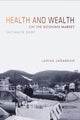 Book cover of: Health and Wealth on the Bosnian Market. By: Larisa Jasarevic