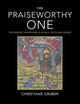 Book cover of: Praiseworthy One. By: Christiane Gruber