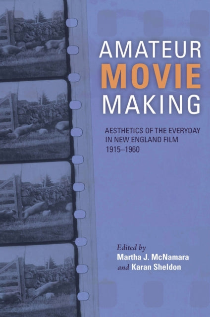 Book cover of: Amateur Movie Making. By: Martha J. McNamara