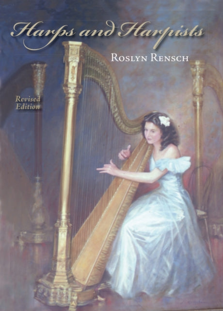 Book cover of: Harps and Harpists, Revised Edition. By: Roslyn Rensch