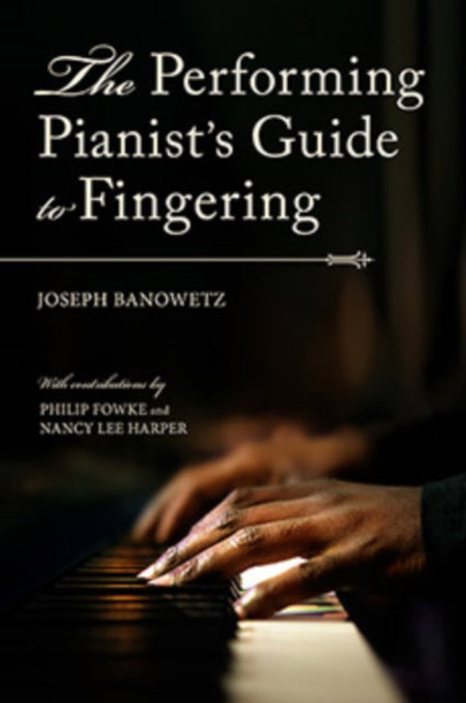 Book cover of: Performing Pianist's Guide to Fingering. By: Joseph Banowetz