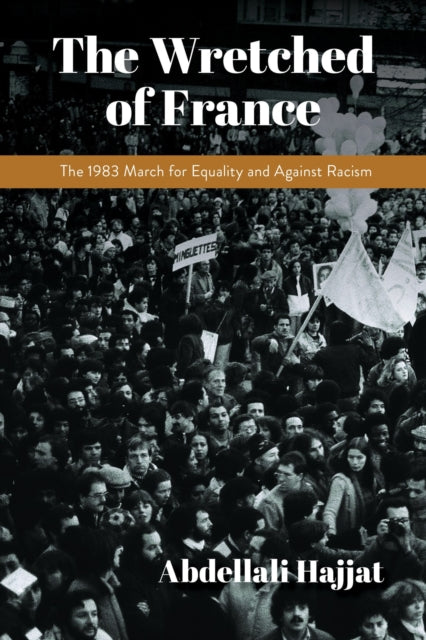 Book cover of: Wretched of France. By: Abdellali Hajjat