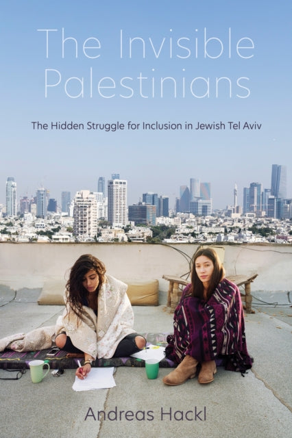 Book cover of: Invisible Palestinians. By: Andreas Hackl