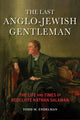 Book cover of: Last Anglo-Jewish Gentleman. By: Todd M. Endelman