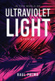 Book cover of: In This World of Ultraviolet Light. By: Raul Palma