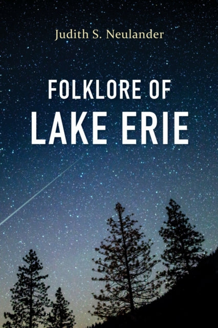 Book cover of: Folklore of Lake Erie. By: Judith S. Neulander