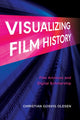 Book cover of: Visualizing Film History. By: Christian Gosvig Olesen