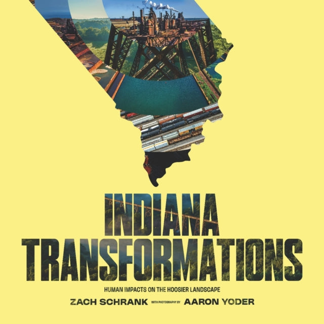 Book cover of: Indiana Transformations. By: Zach Schrank