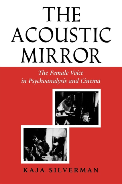 Book cover of: Acoustic Mirror. By: Kaja Silverman