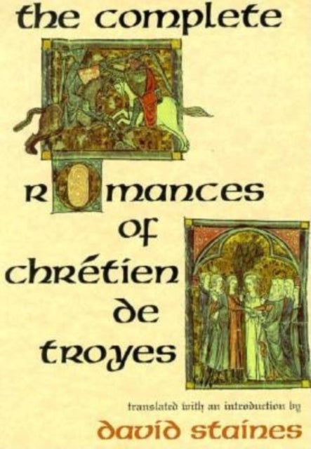 Book cover of: Complete Romances of Chretien De Troyes. By: David Staines