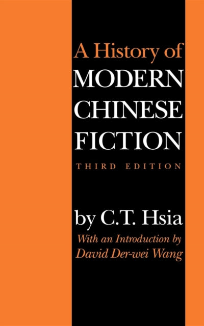 Book cover of: History of Modern Chinese Fiction, Third Edition. By: Chih-Tsing Hsia