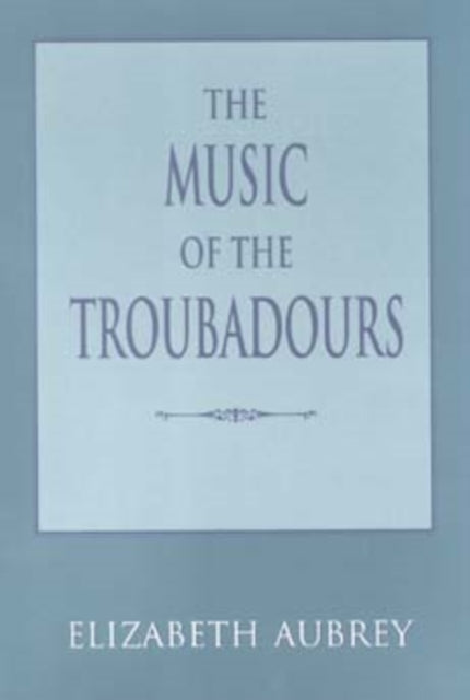 Book cover of: Music of the Troubadours. By: Elizabeth Aubrey