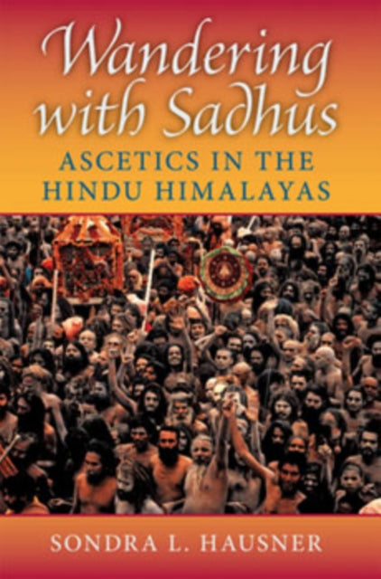 Book cover of: Wandering with Sadhus. By: Sondra L. Hausner