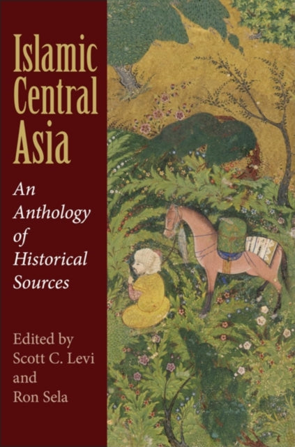 Book cover of: Islamic Central Asia. By: Scott Cameron Levi