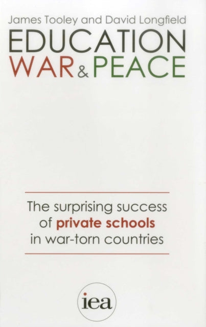 Book cover of: Education, War and Peace. By: James Tooley