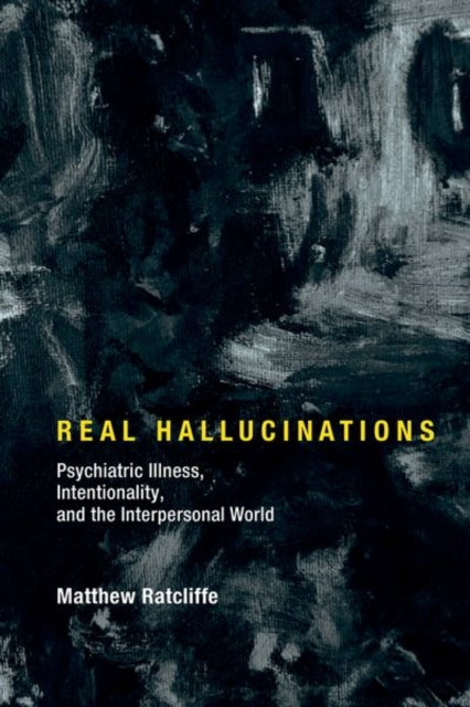 Book cover of: Real Hallucinations. By: Matthew Ratcliffe