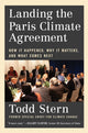 Book cover of: Landing the Paris Climate Agreement. By: Todd Stern