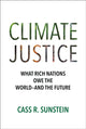 Climate Justice, What Rich Nations Owe the World—and the Future 9780262049467 Cass R. Sunstein