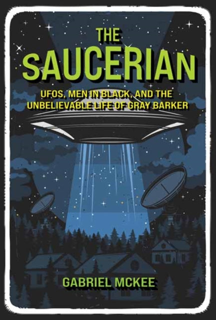 Book cover of: Saucerian. By: Gabriel Mckee