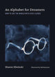 Alphabet for Dreamers, An, How to See the World with Eyes Closed 9780262049795 Sharon Sliwinski