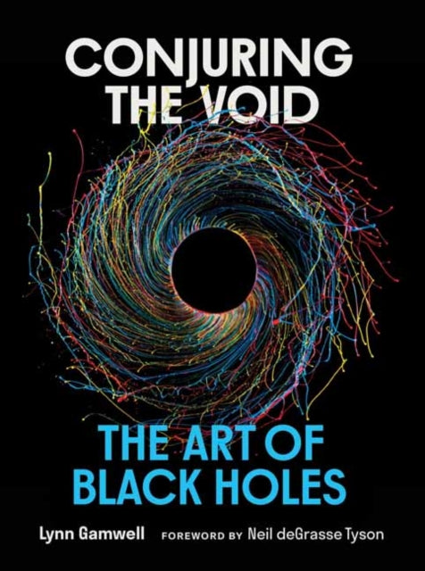 Conjuring the Void, The Art of Black Holes 9780262049962 Lynn Gamwell