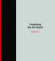 Book cover of: Forgetting the Art World. By: Pamela M. Lee