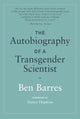 Book cover of: Autobiography of a Transgender Scientist. By: Ben Barres