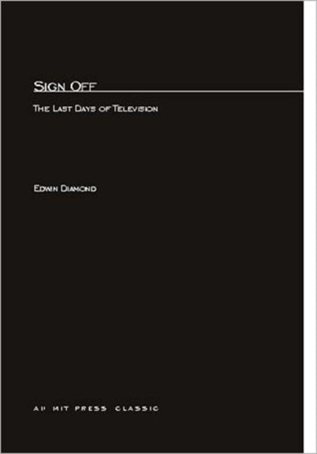 Book cover of: Sign Off. By: Edwin Diamond