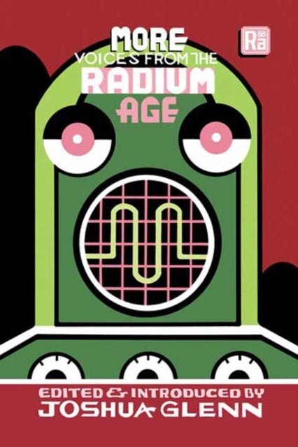 Book cover of: More Voices from the Radium Age. By: Joshua Glenn