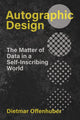 Book cover of: Autographic Design. By: Dietmar Offenhuber