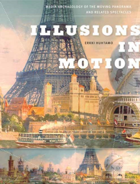 Book cover of: Illusions in Motion. By: Erkki Huhtamo