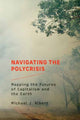 Book cover of: Navigating the Polycrisis. By: Michael J. Albert