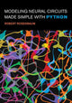 Book cover of: Modeling Neural Circuits Made Simple with Python. By: Robert Rosenbaum