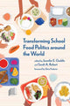 Book cover of: Transforming School Food Politics around the World. By: Jennifer E. Gaddis
