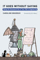 Book cover of: It Goes without Saying. By: Caroline Boudoux