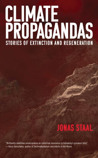 Book cover of: Climate Propagandas. By: Jonas Staal