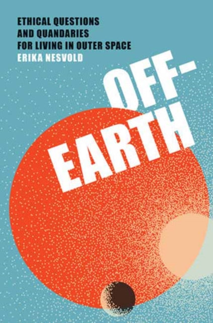 Book cover of: Off-Earth. By: Erika Nesvold