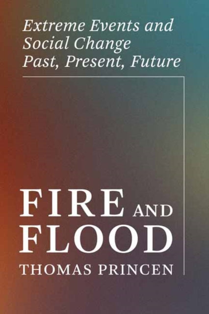 Book cover of: Fire and Flood. By: Thomas Princen