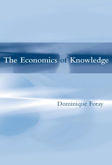 Book cover of: Economics of Knowledge. By: Dominique Foray
