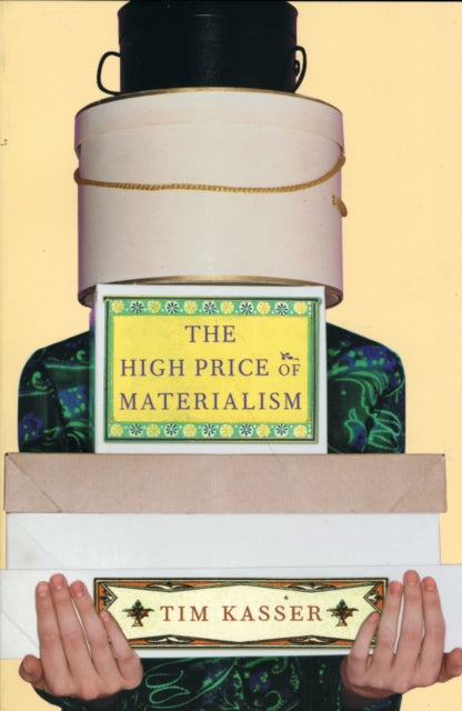 Book cover of: High Price of Materialism. By: Tim Kasser